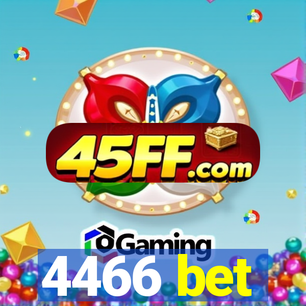 4466 bet